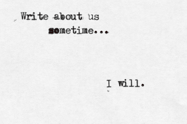 Write about us sometime ... I will. 