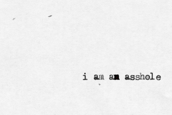 i am an m n asshole 