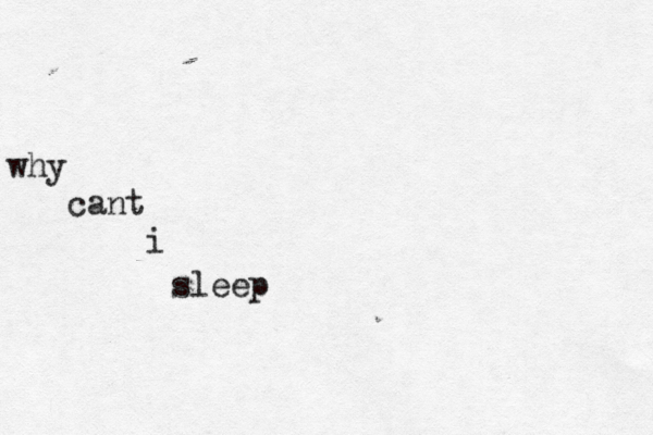 why cant i sleep