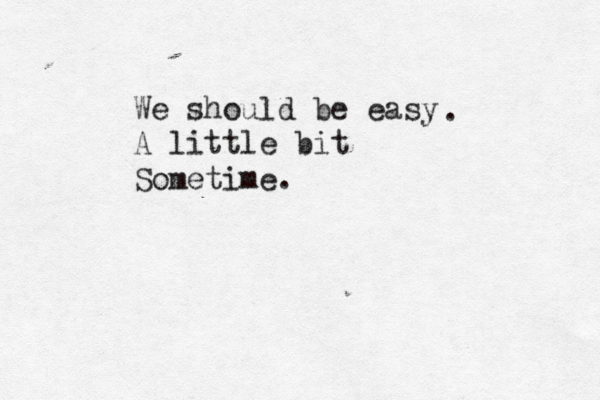 We should be easy A little bit . Sometime. 
