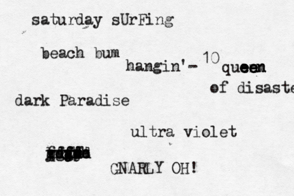 saturday sUrFing b each bum••• • dark Para• • • • • dise quen ee e e e e e e e n n of disaste ultra violet gnat r r r g f d f d y bgjd rgjp qdvj fdfhh h f ddd ee dt g c GNARLY OH! hangin'- 10 