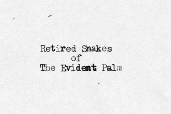 Ret tired Snakes @@@@@@of The Evident ent Palm 