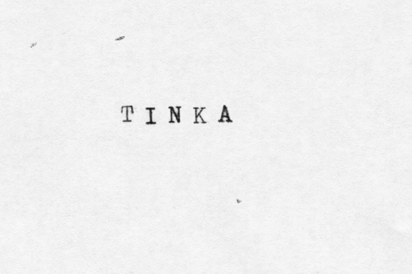 T I N K A 