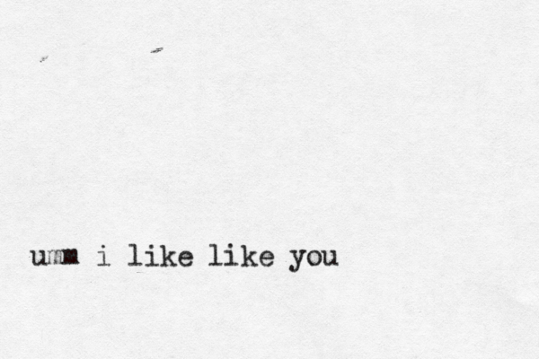 umm i like like you 