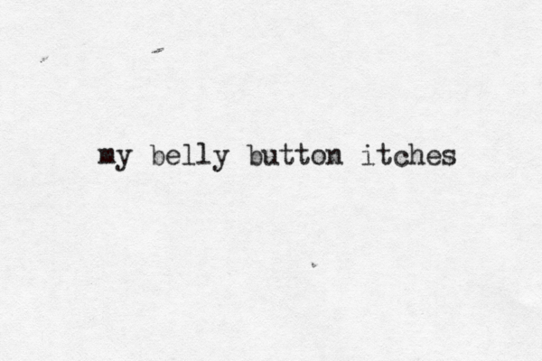 i miss you this much | | hi bcjb my belly button itches 