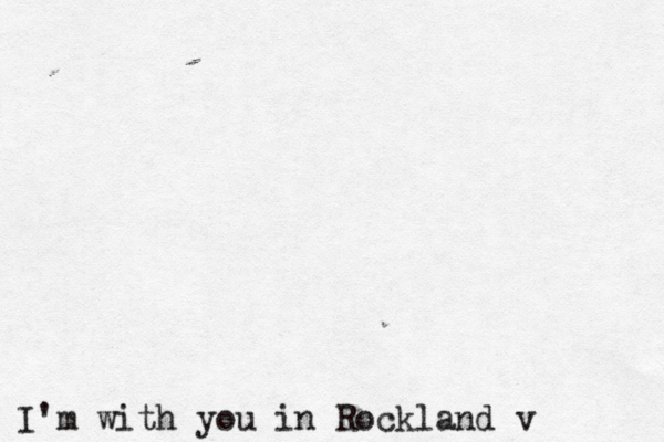 I'm with you in Rockland v 