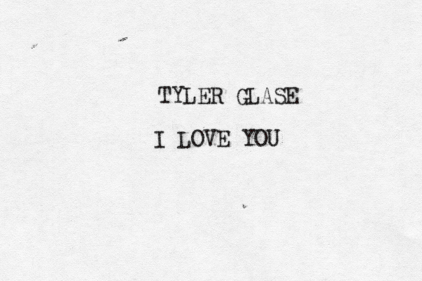 TYL ER GLASE I LOVE YOU