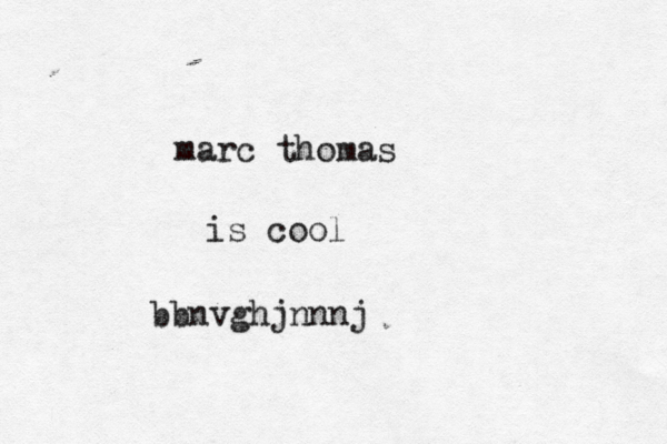 marc thomas is cool bbnvghjnnnj