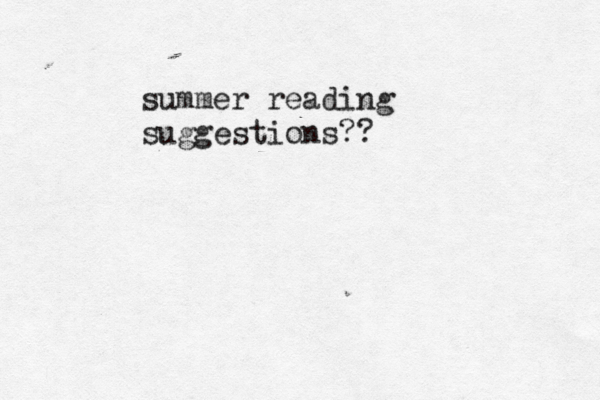 summer reading suggestions??