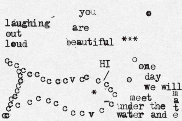 you are beautiful *** c cccccc c cccccccccccv ccc cccccccv cccccccc• • * oooo - ne day we will meet under the water and e tam laughing out loud / HI 