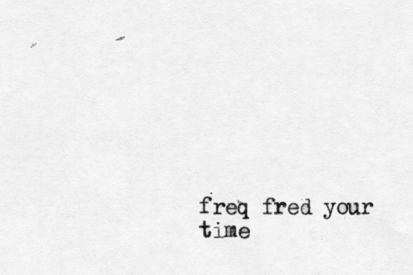 freq fred your time