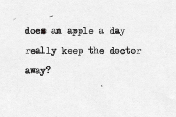 does an apple a day really keep the doctor away? 