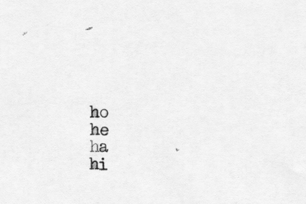 ho he ha hi
