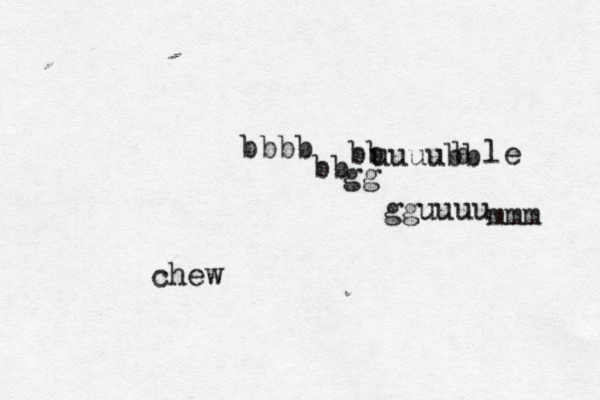 bbbb bb bb uuuubb b le gg gguuuu mmm chew 