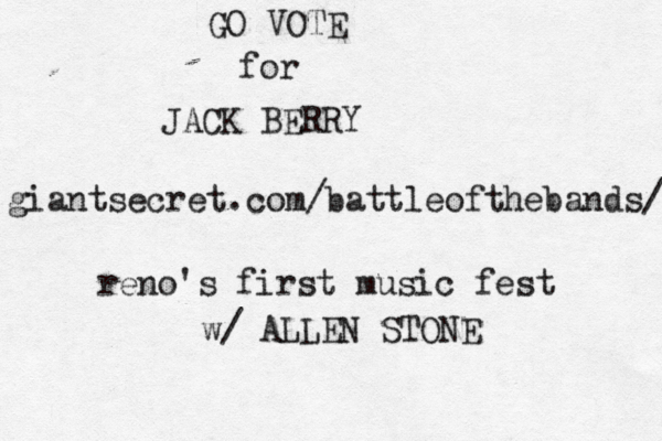 giantsecret.com/battleofthebands/ GO VOTE for JACK BERRY @ @ reno's first music fest w/ ALLEN STONE 
