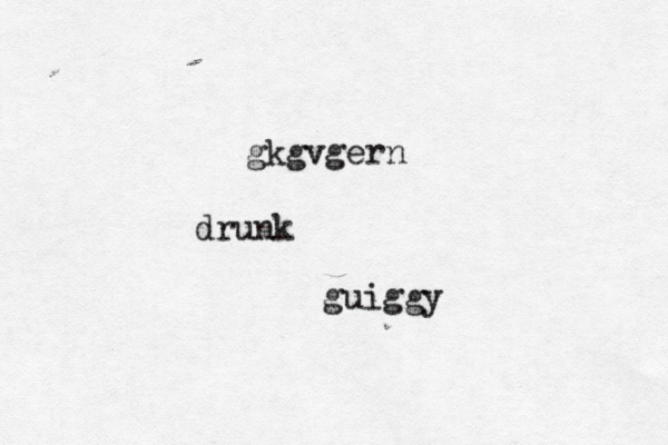 guiggy gkgvgern drunk 