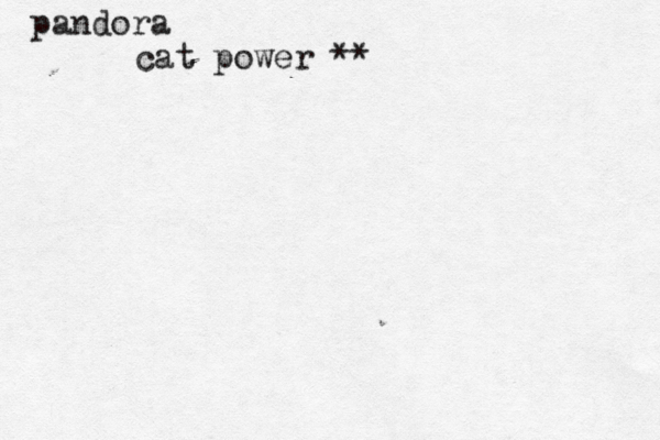 cat power ** pandora 