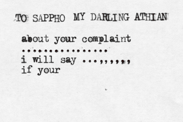 TO SAPPHO MY DARLING ATHIAN about your complaint ................ i will say ...,,,,,, if your 