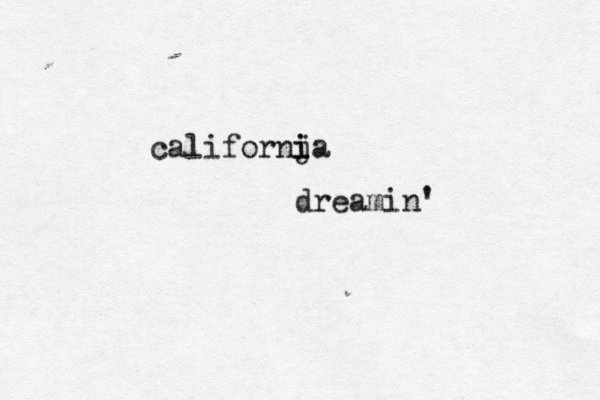 californja i i dreamin' 