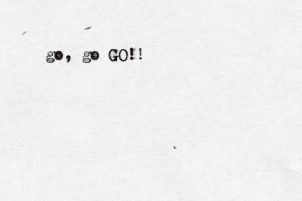 go, go GO!!