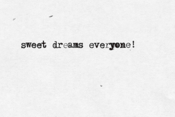 sweet dreams everyone! 