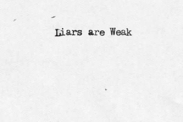 Liars are Weak