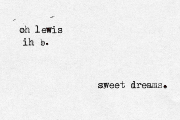 oh lewis sweet dreams. ih b.