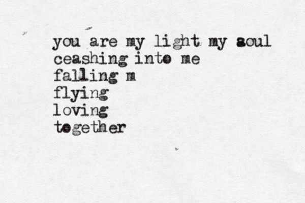 you are my light my aoul s ceashing into me falling m flying loving together
