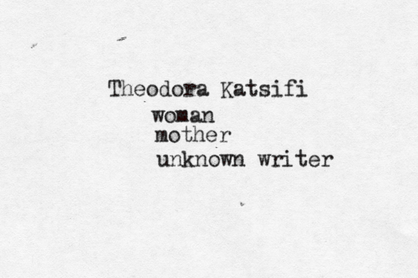 Theodora Katsifi woman mother unknown writer 