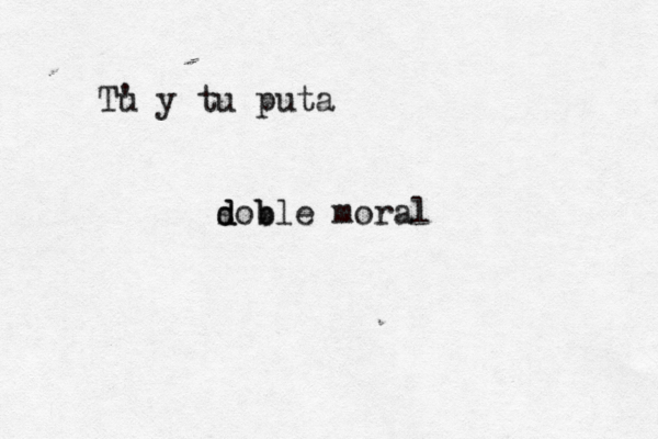 Tu ' y tu puta soble d d b moral