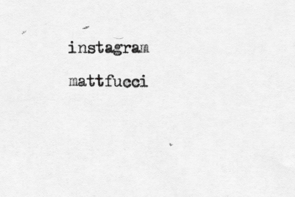 instagram @@@@ mattfucci 