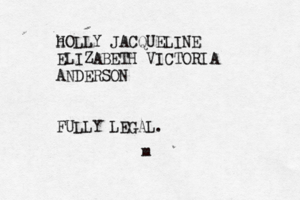 h HOLLY JACQUELINE ELIZABETH VICTORIA ANDERSON FULLY LEGAL. m 