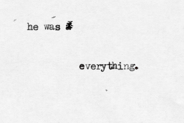 he was a x x x everything. 