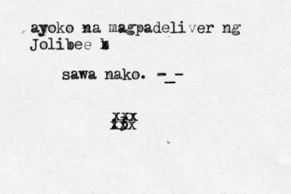 h ayoko na magpadeliver ng Jolibee b x sawa nako. -_- @@ @@ @ :3 xxx xxx