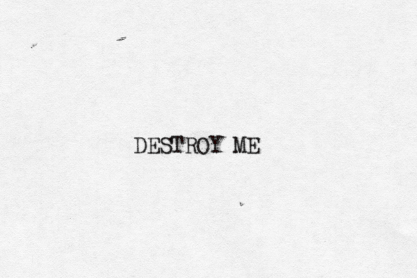 DESTROY ME 