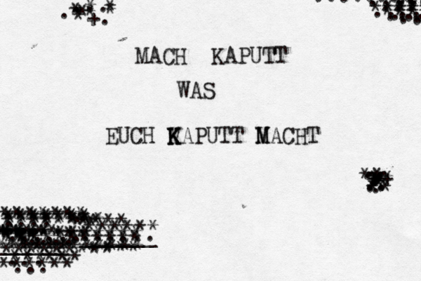 MACH KAPUTT WAS EUCH V K K KAPUTT V M MACHT ~.* ... * * * *+. * * .... .... ..... ...... ***** ******* **** ** .... *** ****** *** ... ...*** ****** .. ..... **** ***** ...... **** .... ..... ... ... ... ........ ** .. .. ++ ** ** .. . . .. . . .* . * * ______ ______ ******* ...... ****** ******* ******** ******* ********** ** ********** **** *********** ********* 