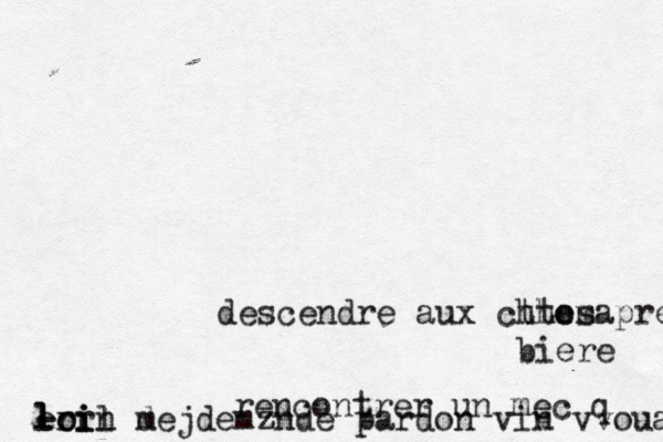 descendre aux chhom ttesapresla biere rencontrer un mec q - il me demznde pardon vin vvouage loi loin déjà err