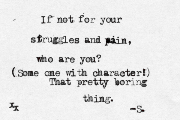 If not for your sfrugg t les and ai pain, who are you? That pretty boring thing. -S. x x (Some one with character!) 