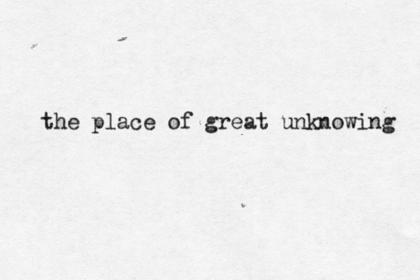 the place of great unknowing 