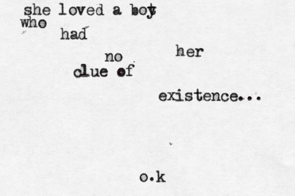 she loved a bot y who had no clue of her existence... o.k 
