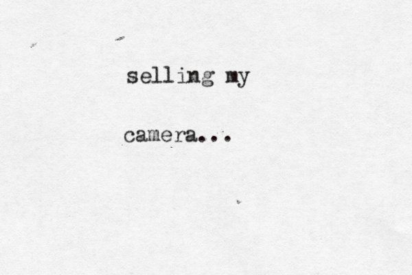selling my camera...