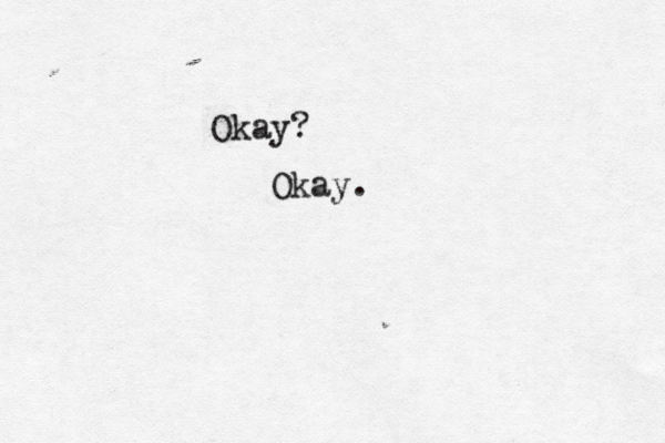 Okay? Okay. 