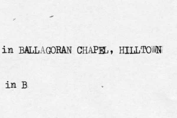 in B in BALLAGORAN CHAPEL, HILLTOWN 