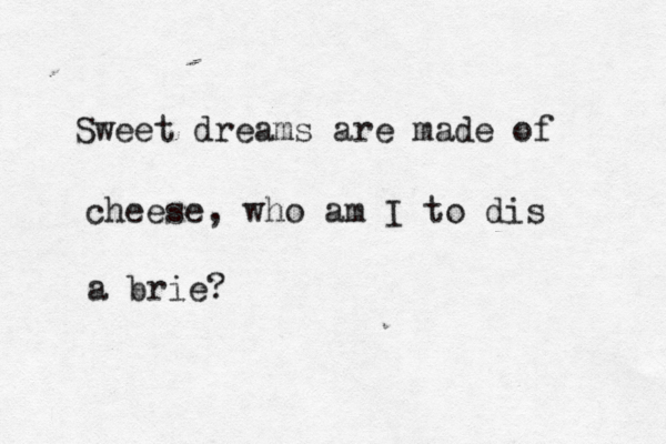 It's Friday Friday fun in the office working like a boss Sweet dreams are made of cheese, who am I to dis a brie? 