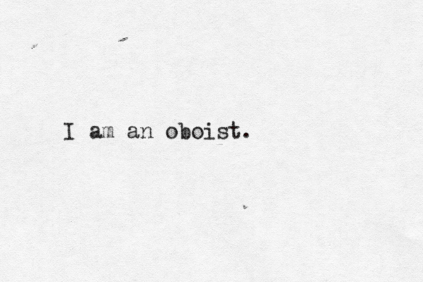 I am an oboist. 