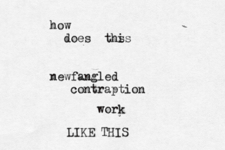 how does ths is newfangled contraption work LIKE THIS