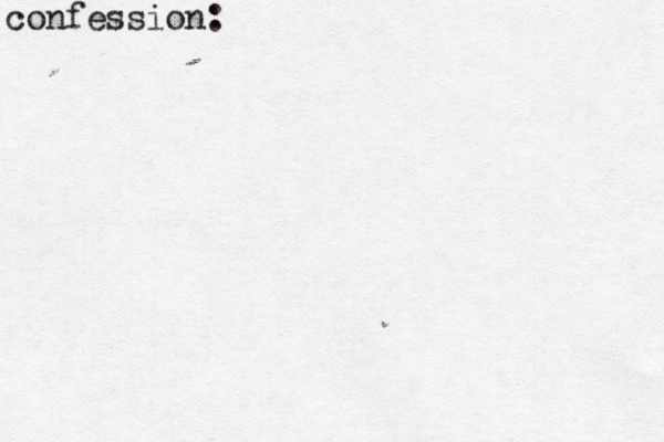 confession: 