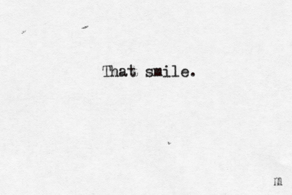 That smile. m 
