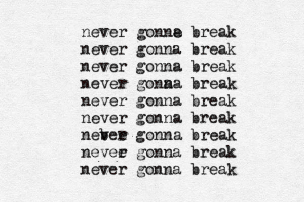 never gonne a break never gonna break never gonna break never gona na n break never gonn a break never gonna break neb vee r gonna break nevee r gonna break never gonna break 