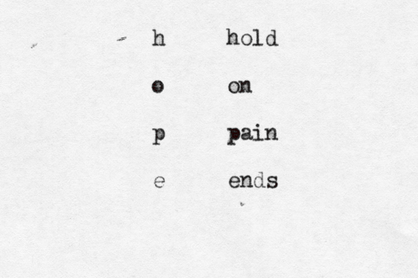 h hold o on p pain e ends 
